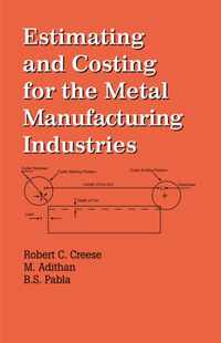 Estimating and Costing for the Metal Manufacturing Industries