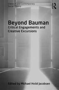 Beyond Bauman: Critical Engagements and Creative Excursions