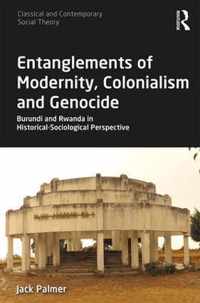 Entanglements of Modernity, Colonialism and Genocide: Burundi and Rwanda in Historical-Sociological Perspective