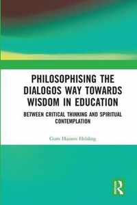 Philosophising the Dialogos Way towards Wisdom in Education