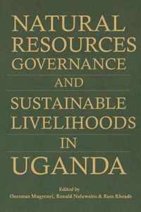 Natural Resources Governance and Sustainable Livelihoods in Uganda