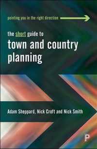 The short guide to town and country planning Short Guides