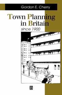 Town Planning in Britain Since 1900