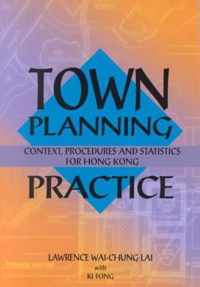 Town Planning Practice: Context, Procedures and Statistics for Hong Kong