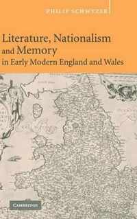 Literature, Nationalism, and Memory in Early Modern England and Wales