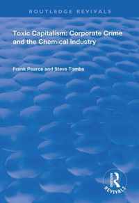 Toxic Capitalism: Corporate Crime and the Chemical Industry