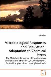 Microbiological Responses and PopulationAdaptation to Chemical Stress