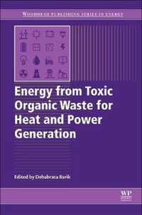 Energy from Toxic Organic Waste for Heat and Power Generation