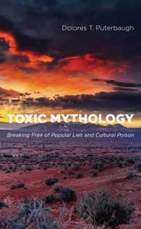 Toxic Mythology