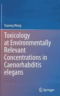 Toxicology at Environmentally Relevant Concentrations in Caenorhabditis elegans