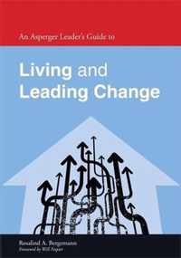 Asperger Leader'S Guide To Living And Leading Change