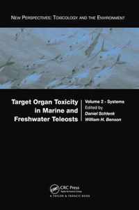 Target Organ Toxicity in Marine and Freshwater Teleosts