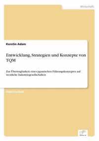 Entwicklung, Strategien und Konzepte von TQM