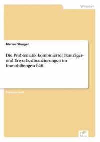 Die Problematik kombinierter Bautrager- und Erwerberfinanzierungen im Immobiliengeschaft