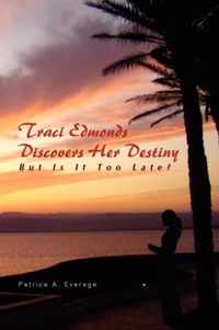 Traci Edmonds Discovers Her Destiny