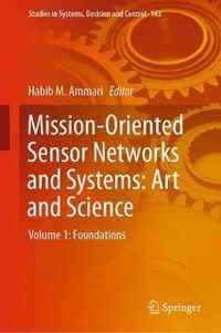 Mission Oriented Sensor Networks and Systems Art and Science