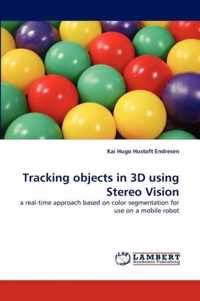 Tracking objects in 3D using Stereo Vision