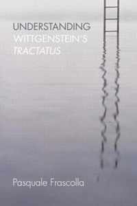 Understanding Wittgenstein's Tractatus