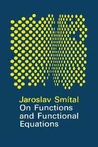 On Functions and Functional Equations