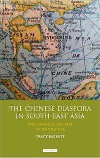 The Chinese Diaspora in South-East Asia: The Overseas Chinese in Indochina