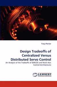 Design Tradeoffs of Centralized Versus Distributed Servo Control