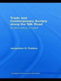 Trade and Contemporary Society along the Silk Road