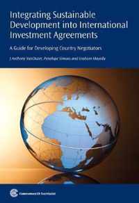 Integrating Sustainable Development into International Investment Agreements