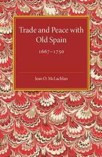 Trade and Peace With Old Spain, 16671750