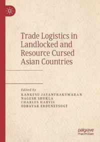 Trade Logistics in Landlocked and Resource Cursed Asian Countries