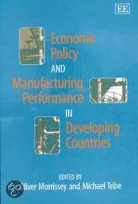 Economic Policy and Manufacturing Performance in Developing Countries