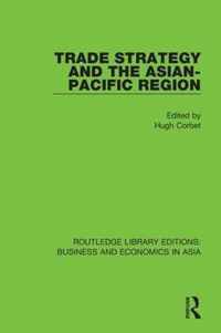 Trade Strategy and the Asian-Pacific Region