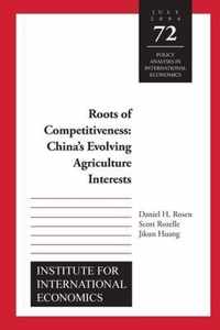 Roots of Competitiveness - China`s Evolving Agriculture Interests