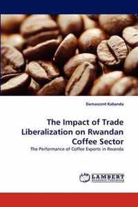 The Impact of Trade Liberalization on Rwandan Coffee Sector