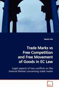 Trade Marks vs Free Competition and Free Movement of Goods in EC Law