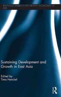 Sustaining Development and Growth in East Asia