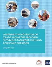 Assessing the Potential of Trade Along the Proposed Shymkent-Tashkent-Khujand Economic Corridor Development