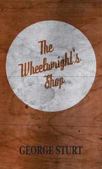 The Wheelwright's Shop