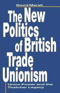 The New Politics of British Trade Unionism