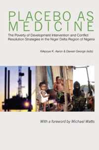 Placebo as Medicine. the Poverty of Development Intervention and Conflict Resolution Strategies in the Niger Delta Region of Nigeria