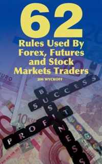 62 Rules Used By Forex, Futures and Stock Markets Traders