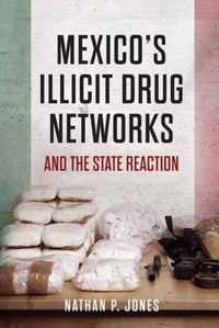 Mexico's Illicit Drug Networks and the State Reaction