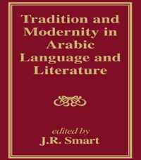 Tradition and Modernity in Arabic Language and Literature