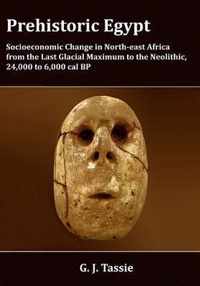 Prehistoric Egypt, Socioeconomic Transformations in North-east Africa from the Last Glacial Maximum to the Neolithic, 24.000 to 4.000 BC