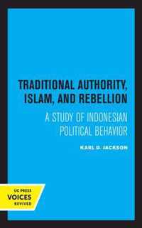 Traditional Authority, Islam, and Rebellion