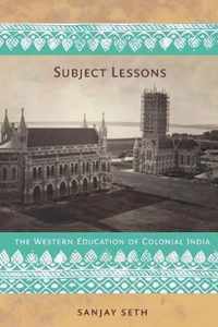 Subject Lessons: The Western Education of Colonial India