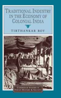 Traditional Industry in the Economy of Colonial India