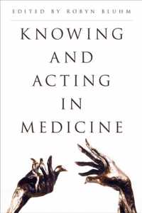 Knowing and Acting in Medicine