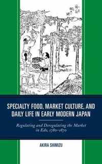 Specialty Food, Market Culture, and Daily Life in Early Modern Japan