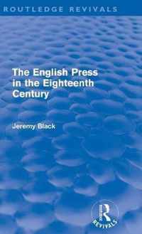 The English Press in the Eighteenth Century (Routledge Revivals)