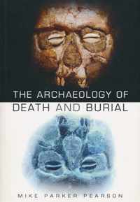 The Archaeology of Death and Burial